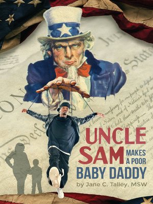 cover image of Uncle Sam Makes a Poor Baby Daddy